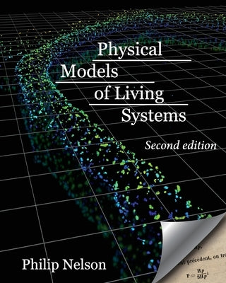 Physical Models of Living Systems: Probability, Simulation, Dynamics Paperback Chiliagon Science