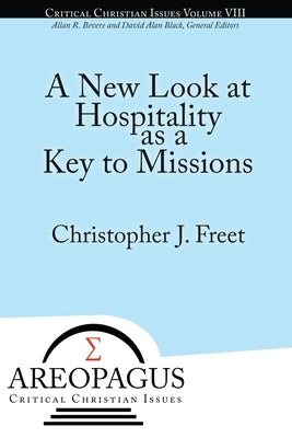 A New Look at Hospitality as a Key to Missions by Freet, Christopher J.