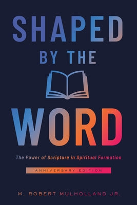 Paperback copy of "Shaped by the Word: The Power of Scripture in Spiritual Formation" by Upper Room Books, showing the front cover.