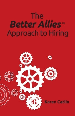 The Better Allies Approach to Hiring Better Allies Press