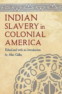 Indian Slavery in Colonial America Paperback University of Nebraska Press