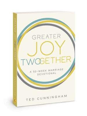 Greater Joy Twogether: A 52-Week Marriage Devotional Paperback David C Cook