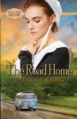 The Road Home: Apple Creek Dreams Paperback P&j Publishing