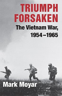 Paperback of Triumph Forsaken: The Vietnam War 1954-1965 by Cambridge University Press, featuring a cover image with historical war imagery.