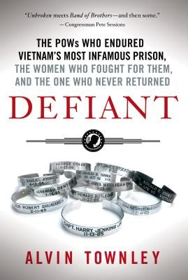 Defiant: The POWs Who Endured Vietnam's Most Infamous Prison, the Paperback St. Martins Press-3PL