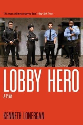 Lobby Hero: A Play by Lonergan, Kenneth