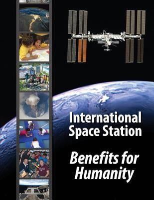 International Space Station - Benefits for Humanity Paperback Createspace Independent Publishing Platform