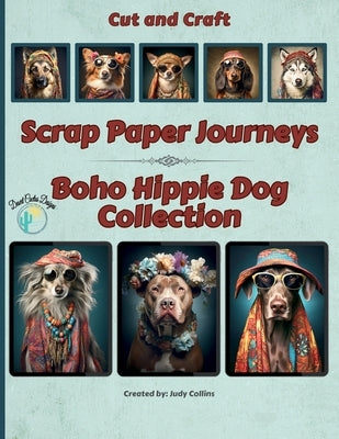 Scrap Paper Journeys - Boho Hippie Dog Collection by Collins, Judy