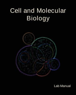 Cell and Molecular Biology Lab Manual by Thompson, Cristina C.