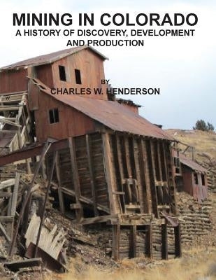 Mining in Colorado Paperback Sylvanite, Inc