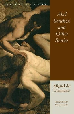 Abel Sanchez and Other Stories by Unamuno, Miguel de
