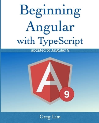 Beginning Angular with Typescript by Lim, Greg