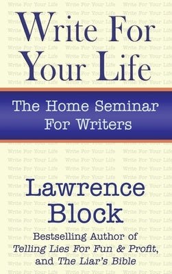 Write for Your Life by Block, Lawrence