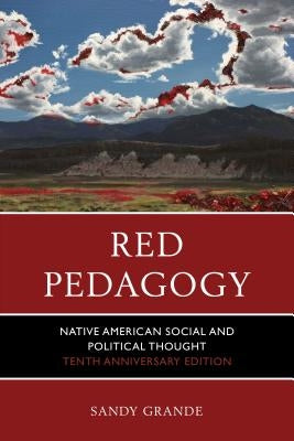 Red Pedagogy: Native American Social and Political Thought Paperback Rowman & Littlefield Publishers