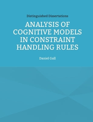 Analysis of Cognitive Models in Constraint Handling Rules by Gall, Daniel