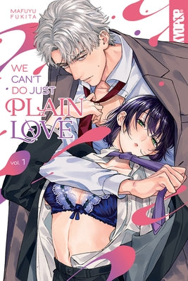 We Can't Do Just Plain Love, Volume 1: She's Got a Fetish, Her Boss Has Low Self-Esteem Volume 1 by Mafuyu Fukita