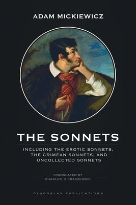 The Sonnets: Including The Erotic Sonnets, The Crimean Sonnets, and Uncollected Sonnets Paperback Glagoslav Publications B.V.