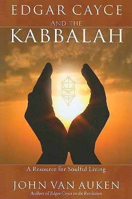 Edgar Cayce and the Kabbalah: A Resource for Soulful Living Paperback A.R.E. Press (Association of Research & Enlig
