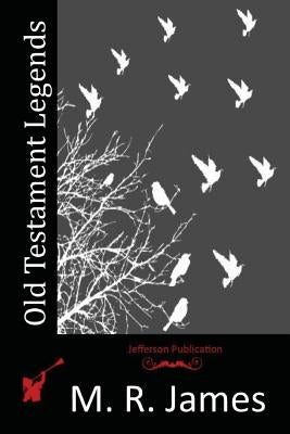Old Testament Legends Paperback Createspace Independent Publishing Platform