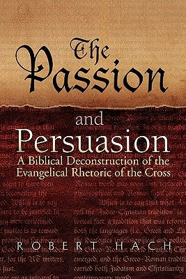 The Passion and Persuasion by Hach, Robert