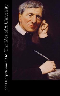 The Idea of A University Paperback Createspace Independent Publishing Platform