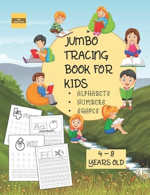 Jumbo Tracing Book For Kids ( Alphabet, Numbers and Shapes): More than 100 Tracing Pages! Suitable for kids from 4 to 8 years old Paperback Independently Published
