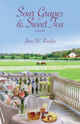 Sour Grapes and Sweet Tea Paperback Jane Rankin