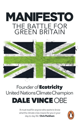 Manifesto: How a Maverick Entrepreneur Took on British Energy and Won by Vince, Dale