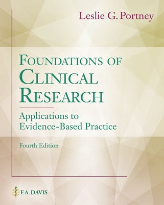 Foundations of Clinical Research: Applications to Evidence-Based Practice by Portney, Leslie G.