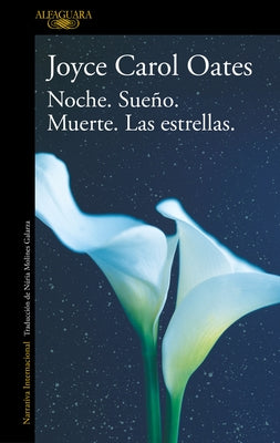 Noche. Sueño. Muerte. Las Estrellas. / Night. Sleep. Death. the Stars by Oates, Joyce Carol