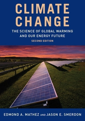 Climate Change: The Science of Global Warming and Our Energy Future Paperback Columbia University Press