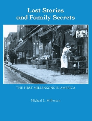 Lost Stories & Family Secrets by Millenson, Michael L.