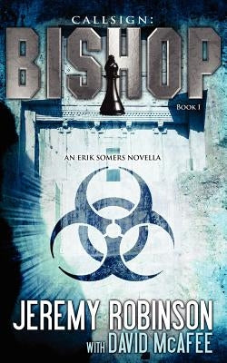 Callsign: Bishop: Bishop: Bishop - Book 1 (an Erik Somers - Chess Team Novella) by Robinson, Jeremy