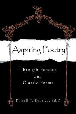 Aspiring Poetry: Through Famous and Classic Forms Paperback Xlibris Us
