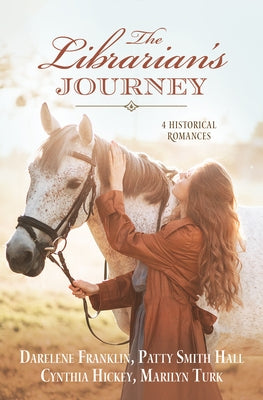 The Librarian's Journey: 4 Historical Romances Barbour Fiction