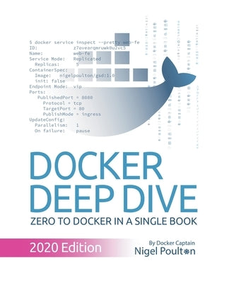 Docker Deep Dive: Zero to Docker in a single book by Poulton, Nigel