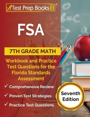 FSA 7th Grade Math Workbook and Practice Test Questions for the Florida Standards Assessment [Seventh Edition] by Rueda, Joshua