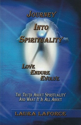 Journey Into Spirituality by Laforce, Laura