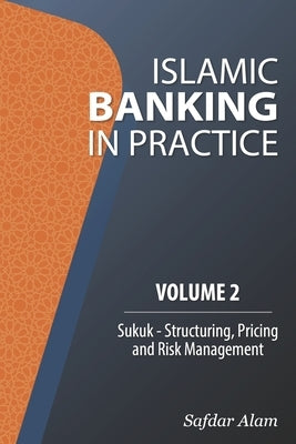 Islamic Banking in Practice, Volume 2: Sukuk Paperback Fidens Press