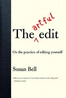 Paperback of "The Artful Edit: On the Practice of Editing Yourself" by W. W. Norton & Company, showing the book cover with title and author.