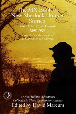 The MX Book of New Sherlock Holmes Stories Part XXI: 2020 Annual (1898-1923) Paperback MX Publishing
