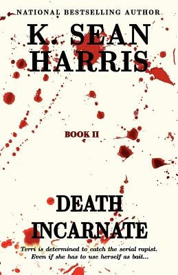 Death Incarnate by Harris, K. Sean
