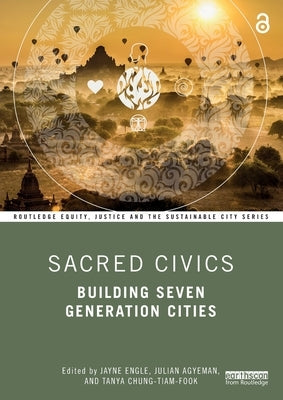 Sacred Civics: Building Seven Generation Cities by Engle, Jayne