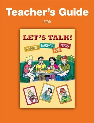 Let's Talk! Modern Hebrew for Teens - Teachers Guide by House, Behrman