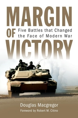 Margin of Victory: Five Battles That Changed the Face of Modern War Paperback US Naval Institute Press