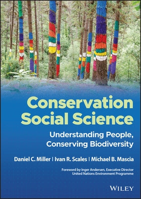 Conservation Social Science: Understanding People, Conserving Biodiversity by Miller, Daniel C.