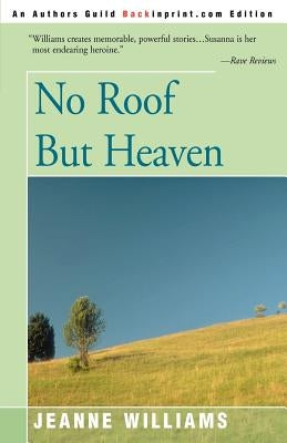 No Roof But Heaven by Williams, Jeanne