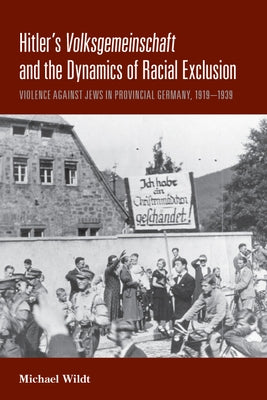 Hitler's Volksgemeinschaft and the Dynamics of Racial Exclusion: Violence Against Jews in Provincial Germany, 1919-1939 Paperback Berghahn Books