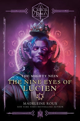 Critical Role: The Mighty Nein--The Nine Eyes of Lucien by Roux, Madeleine