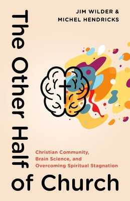 Paperback copy of "The Other Half of Church" by Moody Publishers, featuring a cover with Christian community and brain science themes.